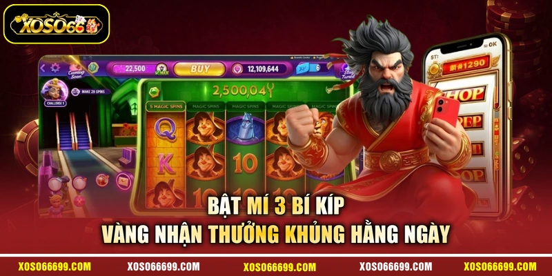 Bật mí 3 bí kíp vàng nhận thưởng khủng hằng ngày