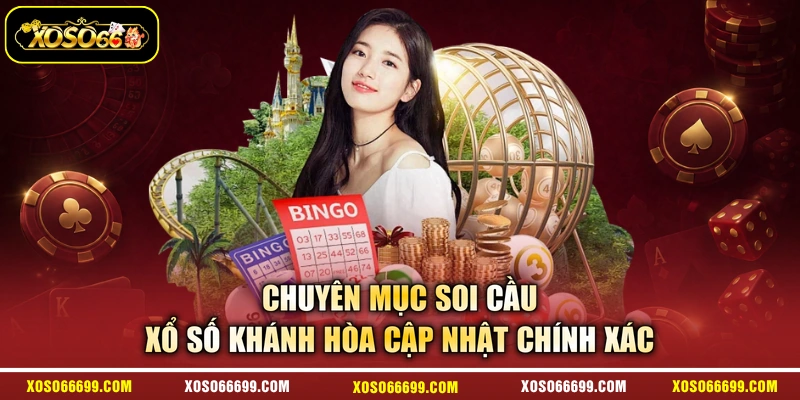 Chuyên mục soi cầu xổ số Khánh Hòa cập nhật chính xác