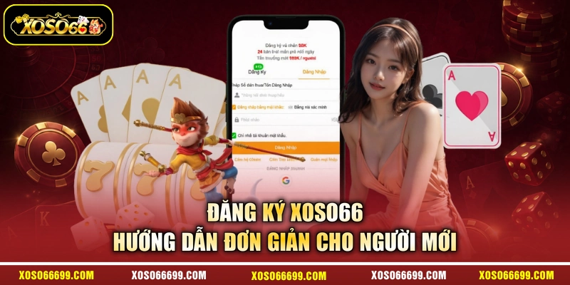 Đăng Ký XOSO66 - Hướng Dẫn Đơn Giản Cho Người Mới