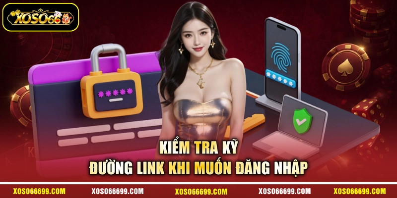 Kiểm tra kỹ đường link khi muốn đăng nhập