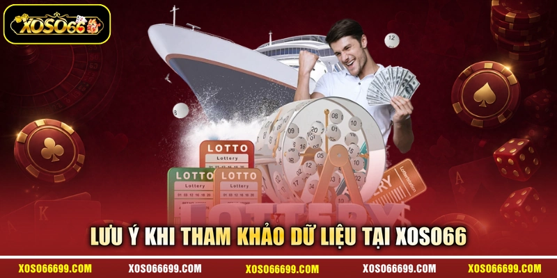 Lưu ý khi tham khảo dữ liệu tại XOSO66