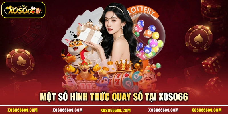 Một số hình thức quay số tại XOSO66