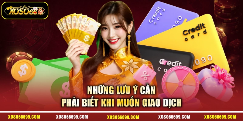 Những lưu ý cần phải biết khi muốn giao dịch