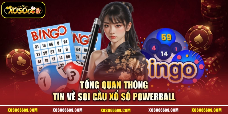 Tổng quan thông tin về soi cầu xổ số Powerball